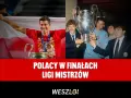 Robert Lewandowski z pucharem Ligi Mistrzów i drużyna z lat 80. - polscy piłkarze, którzy wygrali Ligę Mistrzów.