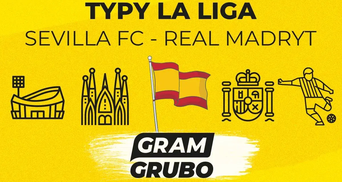 Typy La Liga: Sevilla FC - Real Madryt. Ikony stadionu, Sagrada Familia, flaga Hiszpanii, herb i piłkarz.
