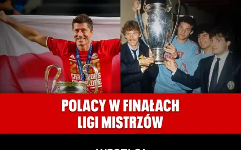 Robert Lewandowski z pucharem Ligi Mistrzów i drużyna z lat 80. - polscy piłkarze, którzy wygrali Ligę Mistrzów.