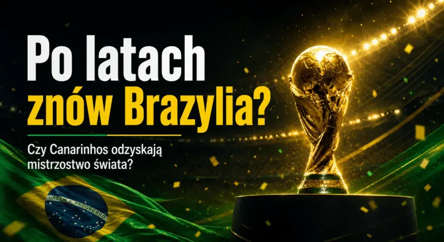 Złoty Puchar Świata i flaga Brazylii. Czy Canarinhos, z ich 5 zwycięstwami, znów zdobędą mistrzostwo świata?