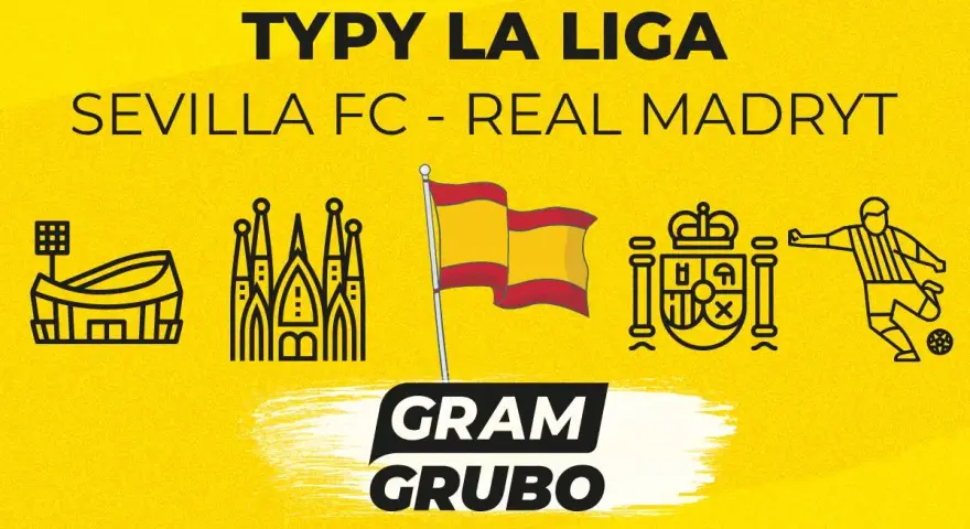 Typy La Liga: Sevilla FC - Real Madryt. Ikony stadionu, Sagrada Familia, flaga Hiszpanii, herb i piłkarz.