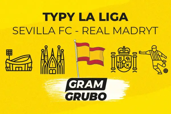 Typy La Liga: Sevilla FC - Real Madryt. Ikony stadionu, Sagrada Familia, flaga Hiszpanii, herb i piłkarz.